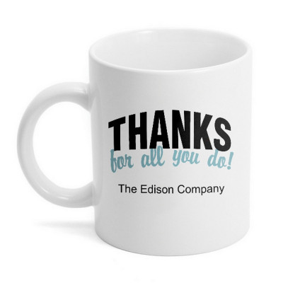 Thanks For All You Do Ceramic 11oz Coffee Mug